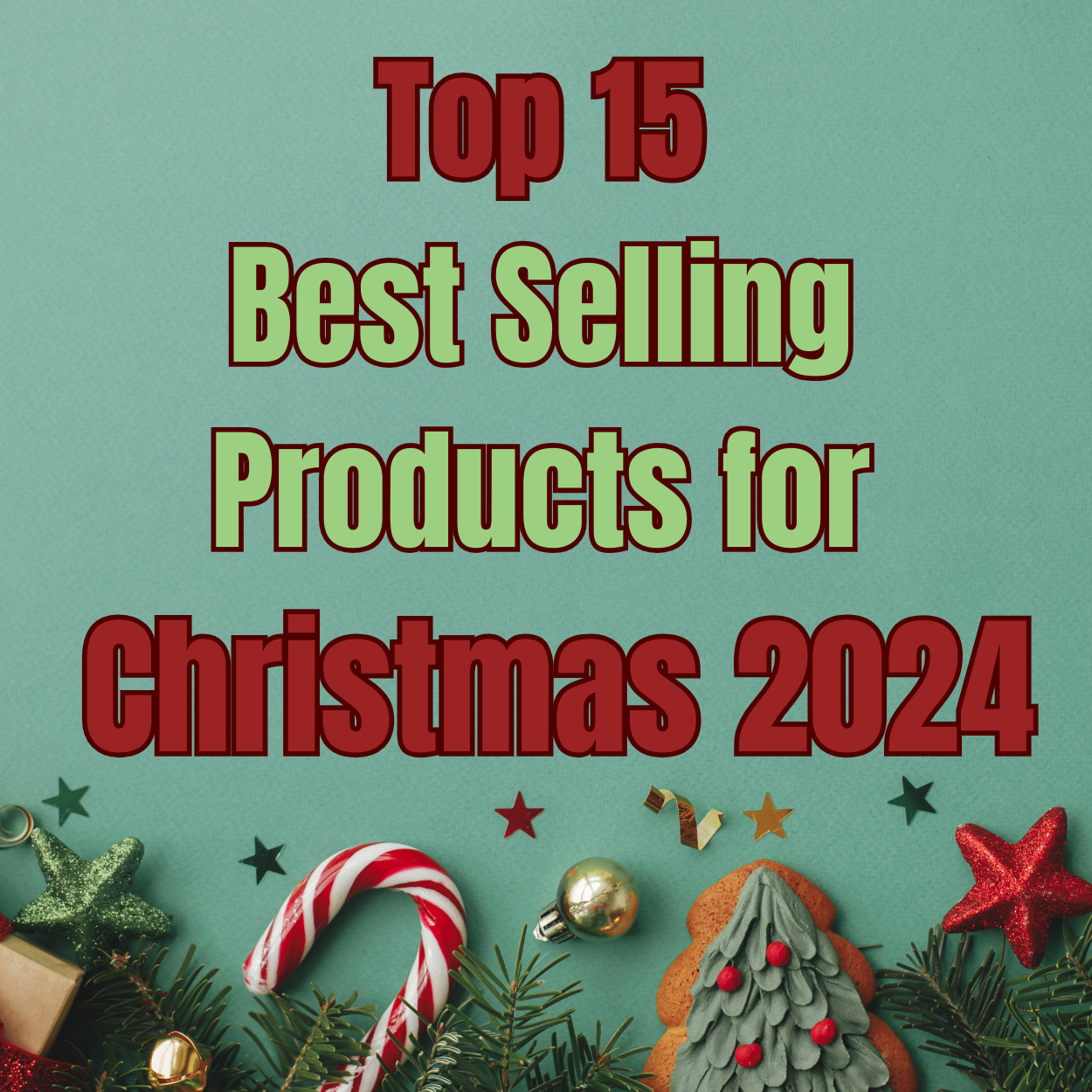 Top 15 Best Selling Products for Christmas 2024