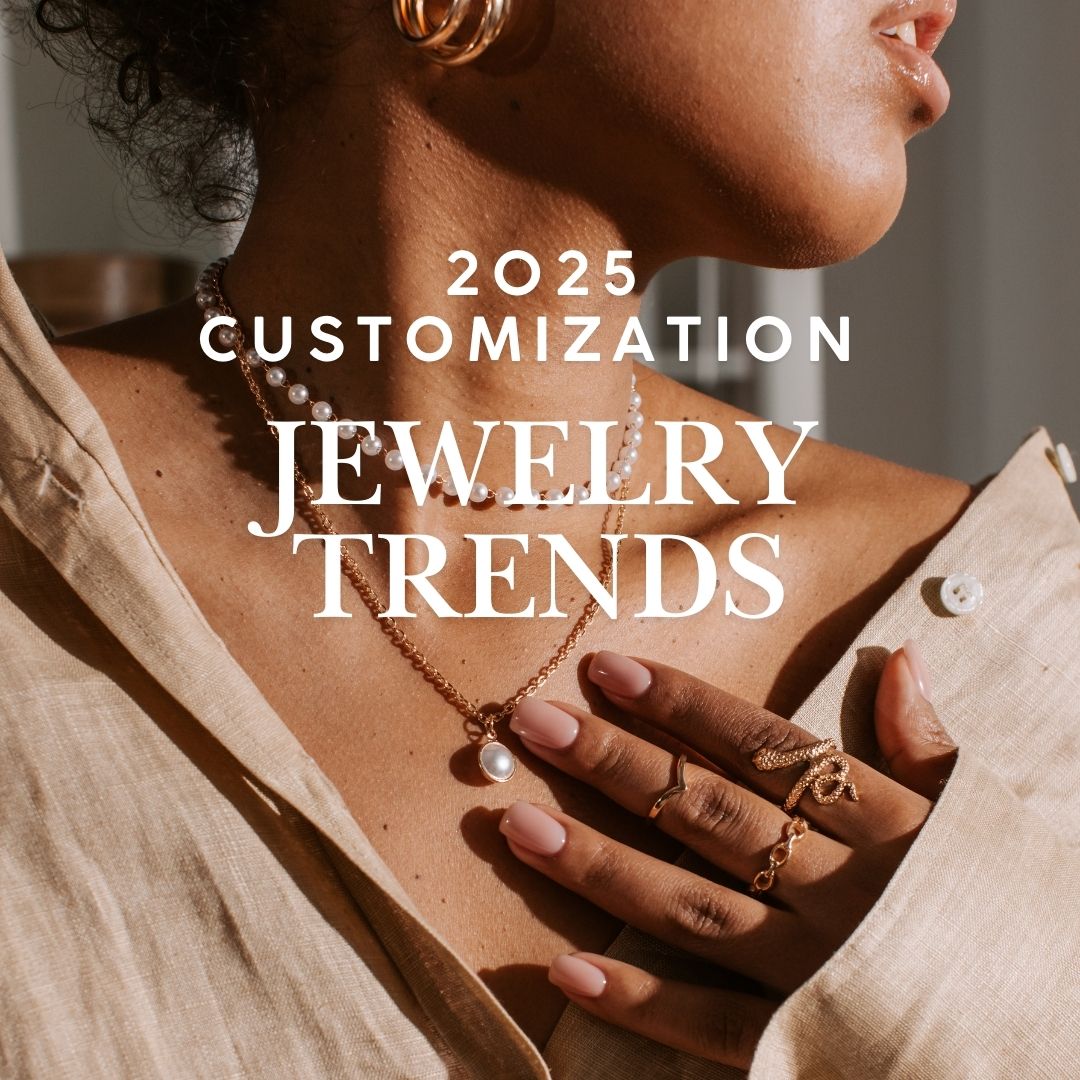 2025 Customization Jewelry Trends